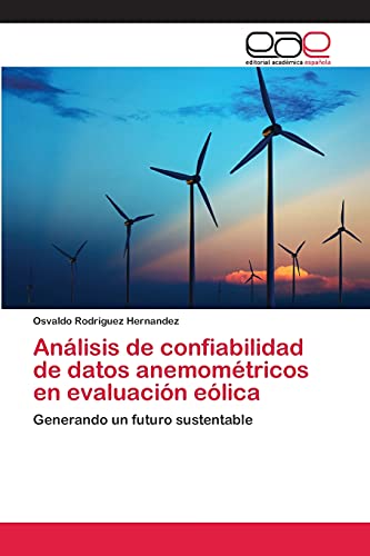 Análisis de confiabilidad de datos anemométricos en evaluación eólica: Generando un futuro sustentable