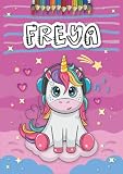 Freya: Personalisiertes Malbuch für Freya | Thema: Einhorn | Geburtstagsgeschenk für Mädchen ... | Alter: 4-8 | 25 Einhorn-Designs mit dem Vornamen Freya, Großes Format A4 (21 x 29.7 cm)
