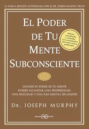 El Poder de tu mente subconsciente : Usando el poder de tu mente ...
