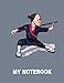 My Notebook. For Kung Fu Martial Arts Fans. Blank Lined Journal Planner Diary.