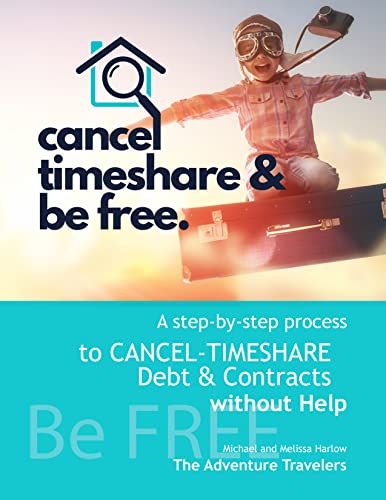 Cancel Timeshare & Be Free: Learn Our Step By Step Process to Cancel Timeshare Debt & Contracts