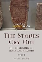 The Stones Cry Out: The changing of times and seasons. Part 1 B0DGD6DPHH Book Cover
