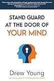 Stand Guard at the Door of Your Mind