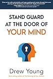 Stand Guard at the Door of Your Mind