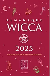 Almanaque Wicca 2025: Guia de Magia e Espiritualidade