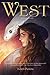 West: The SequelA Young Adult High Fantasy of Rose's Perilous Quest for True Love