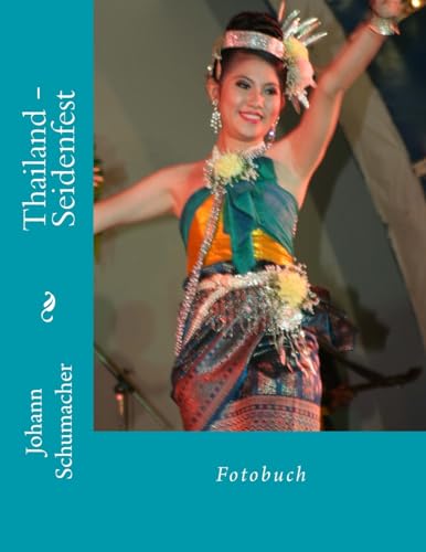 Thailand - Seidenfest (FotobücherThailand) (German Edition)