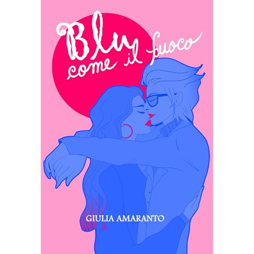 Blu come il fuoco Audiolibro Por Giulia Amaranto arte de portada