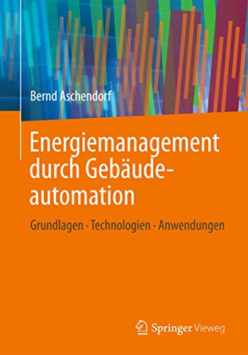 Preisvergleich Produktbild Energiemanagement durch Gebäudeautomation: Grundlagen - Technologien - Anwendungen