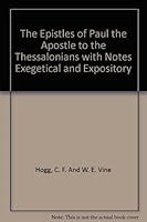 The Epistles of Paul the Apostle to the Thessalonians with Notes Exegetical and Expository B00086JAMK Book Cover