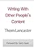 Produktbild Writing With Other Peoples Content: Profitable Strategies For Using Private Label Rights Materials In Your Business Revealed