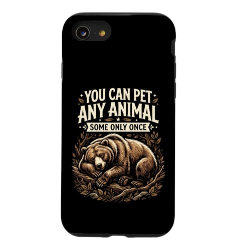 You Can Pet Any Animal Some Only Once Bear Funny ��� �X�}�z�P�[�X iPhone SE (2020) / 7 / 8 �p