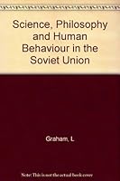Science, Philosophy, and Human Behavior in the Soviet Union 023106442X Book Cover