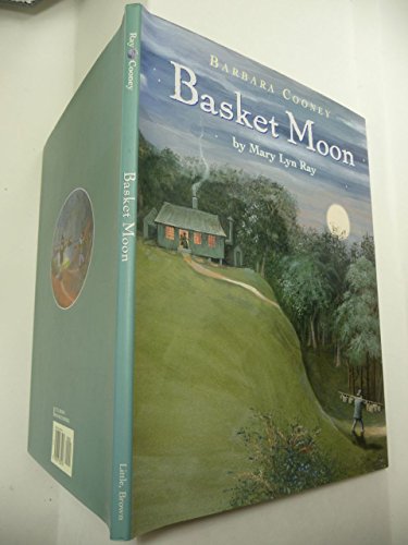 Compare Textbook Prices for The Basket Moon First Edition Edition ISBN 9780316735216 by Ray, Mary Lyn,Cooney, Barbara