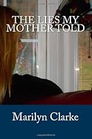 The Lies My Mother Told 1483976947 Book Cover