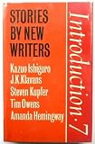 Introduction 7: Stories by New Writers (No. 7)