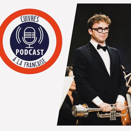 Page de couverture de 🎙️ Cuivres à la Française – Épisode #65 : Robin Paillet 🎺🇫🇷