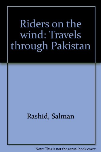 Riders on th wind: Travels through Pakistan