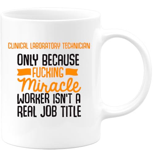 quotedazur - Mug Clinical Laboratory Technician Only Because Miracle Worker Isn't A Real Job Title - Funny Lab Tech Gift For Birthdays, Farewell Parties, And Work Anniversaries