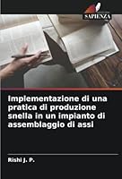 Implementazione di una pratica di produzione snella in un impianto di assemblaggio di assi 6205281694 Book Cover