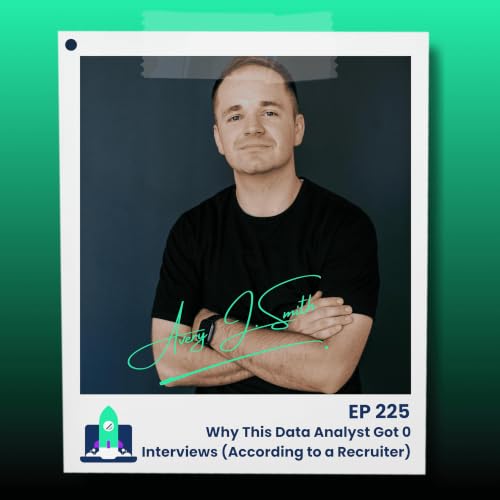 225: Why This Data Analyst Got 0 Interviews (According to a Recruiter)