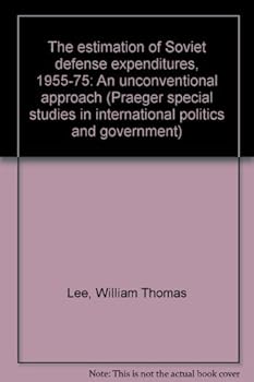 Hardcover The estimation of Soviet defense expenditures, 1955-75: An unconventional approach (Praeger special studies in international politics and government) Book