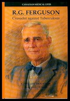 R.G. Ferguson: Crusader against Turberculosis