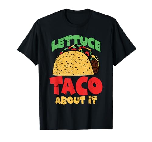 Lets Taco Bout It Cinco De Mayo Funny Mexican Food Pun T-Shirt
