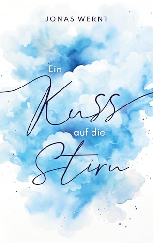 Ein Kuss auf die Stirn (German Edition) - Wernt, Jonas