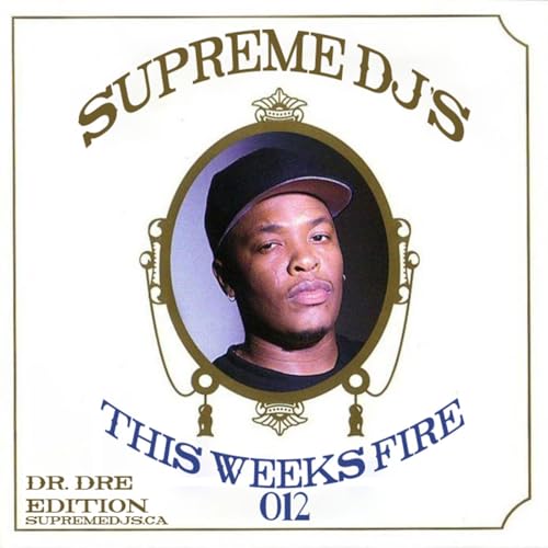 SupremeDJs.ca - This Weeks Fire 011 - Dre Day