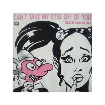 Can't Take My Eyes Off Of You