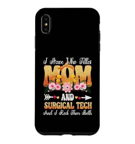 I Have Two Titles Mom And Surgical Tech Floral ��̓� �X�}�z�P�[�X iPhone XS Max �p