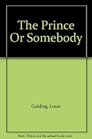 The Prince Or Somebody B000KFUNN4 Book Cover