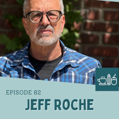 Episode 82: Jeff Roche Knows Exactly Who His Reader Is
