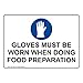 ComplianceSigns.com Gloves Must Be Worn When Doing Food Preparation Sign, 10x7 inch Plastic for Safe Food Handling PPE