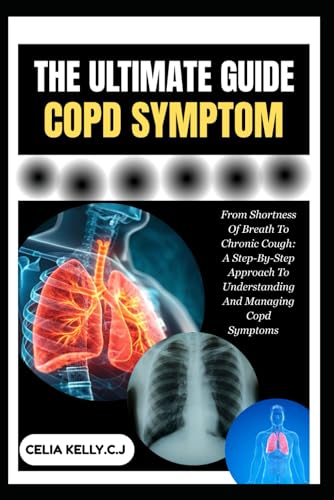 THE ULTIMATE COPD SYMPTOM: From Shortness Of Breath To Chronic