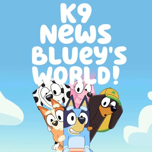 K9 News: Bluey's World! cover art
