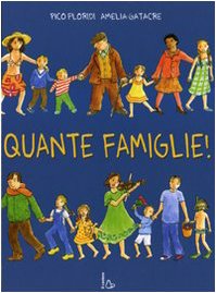 Quante famiglie! Ediz. illustrata Quante famiglie! Ediz. illustrata