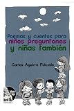 Poemas y cuentos para niños preguntones y niñas también (Spanish Edition)