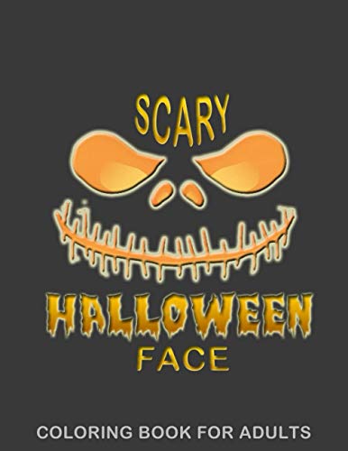 Scary Halloween Face Coloring Book For Adults: Horror Coloring Books for Adults