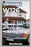 mercedes suv coupe  Mercedes W126: Buy, Maintain, Repair, and Love the 1980 to 1991 Mercedes S Class