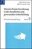  Theorie-Praxis-Verzahnung in der beruflichen und gymnasialen Lehrerbildung: Das neu eingeführte Praxissemester (Diskussion Berufsbildung)