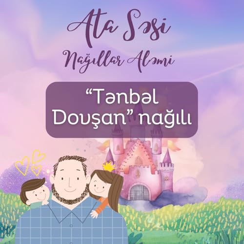 Tənbəl dovşan nağılı - Ata Səsi - Nağıllar Aləmi - Musiqili