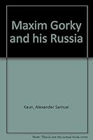 Maxim Gorky and his Russia B0007DKU00 Book Cover