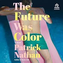 The Future Was Color Audiolibro Por Patrick Nathan arte de portada