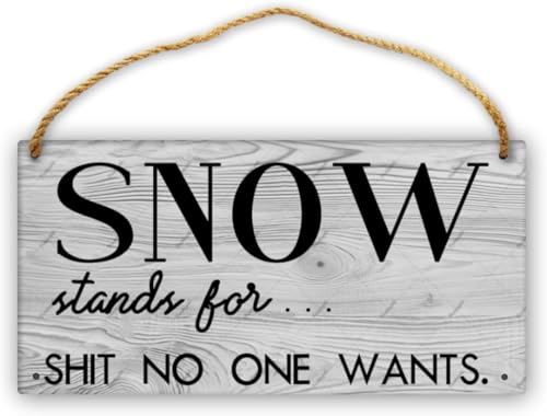 FYEXNHF Snow Stands for Mess No One Wants Funny Wooden Hanging Sign Plaque Retro Craft Wood Art Family Home Decor 12×8 Inch