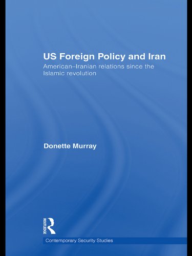 US Foreign Policy and Iran: American-Iranian Relations since the Islamic Revolution (Contemporary Security Studies)      1st Edition, Kindle Edition
