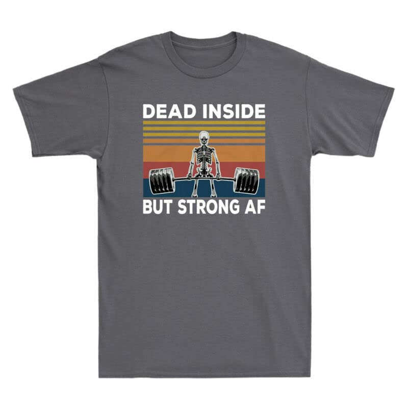 HAMERCOPDead Inside But Strong Af Funny Skeleton Weightlifting Vintage Men's T-Shirt Charcoal270 2XL