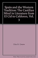 Spain and the Western Tradition: The Castilian Mind in Literature from "El Cid" to Calderon: 003 B000TB9FH4 Book Cover