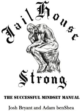 Jailhouse Strong: The Successful Mindset Manual